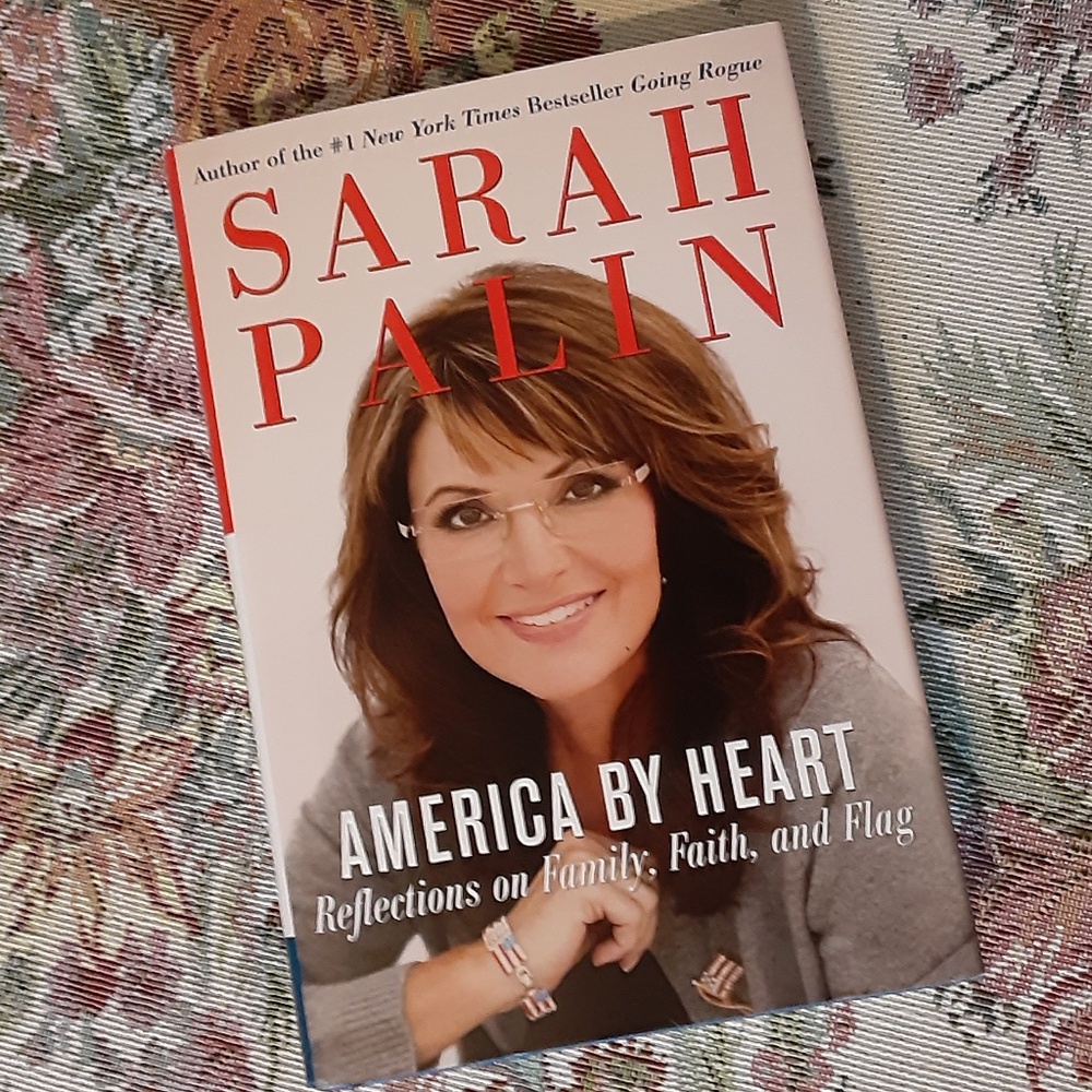 America By Heart, Reflections on Family, Faith and Flag, by Sarah Palin Book